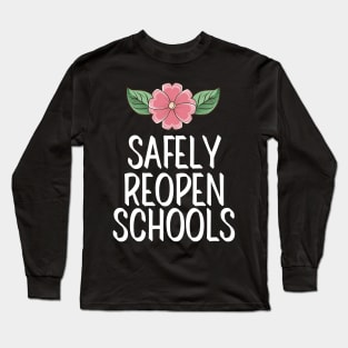 #SafelyReopenSchools Safely Reopen Schools Long Sleeve T-Shirt